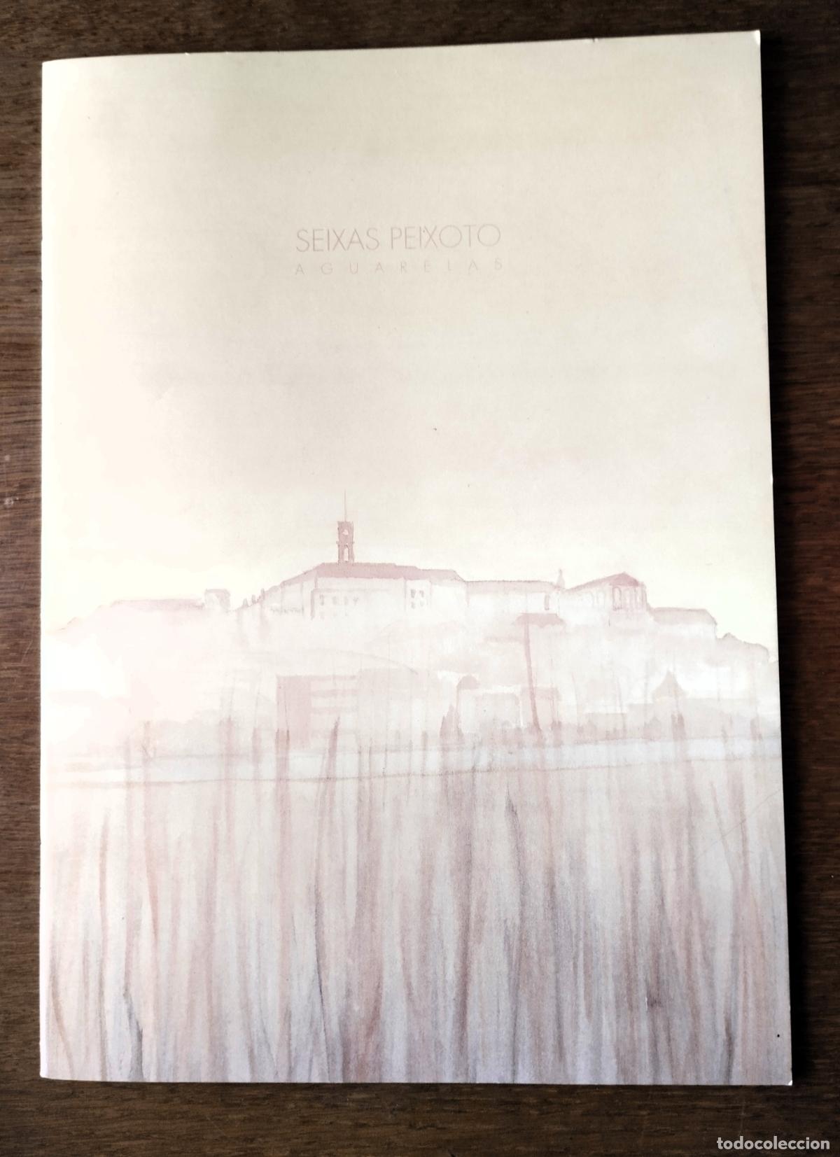 Arte: Seixas Peixoto, Acuarelas, Arte Varia Galer&iacute;a, Coimbra, 1992, dedicado. pintor Portugal