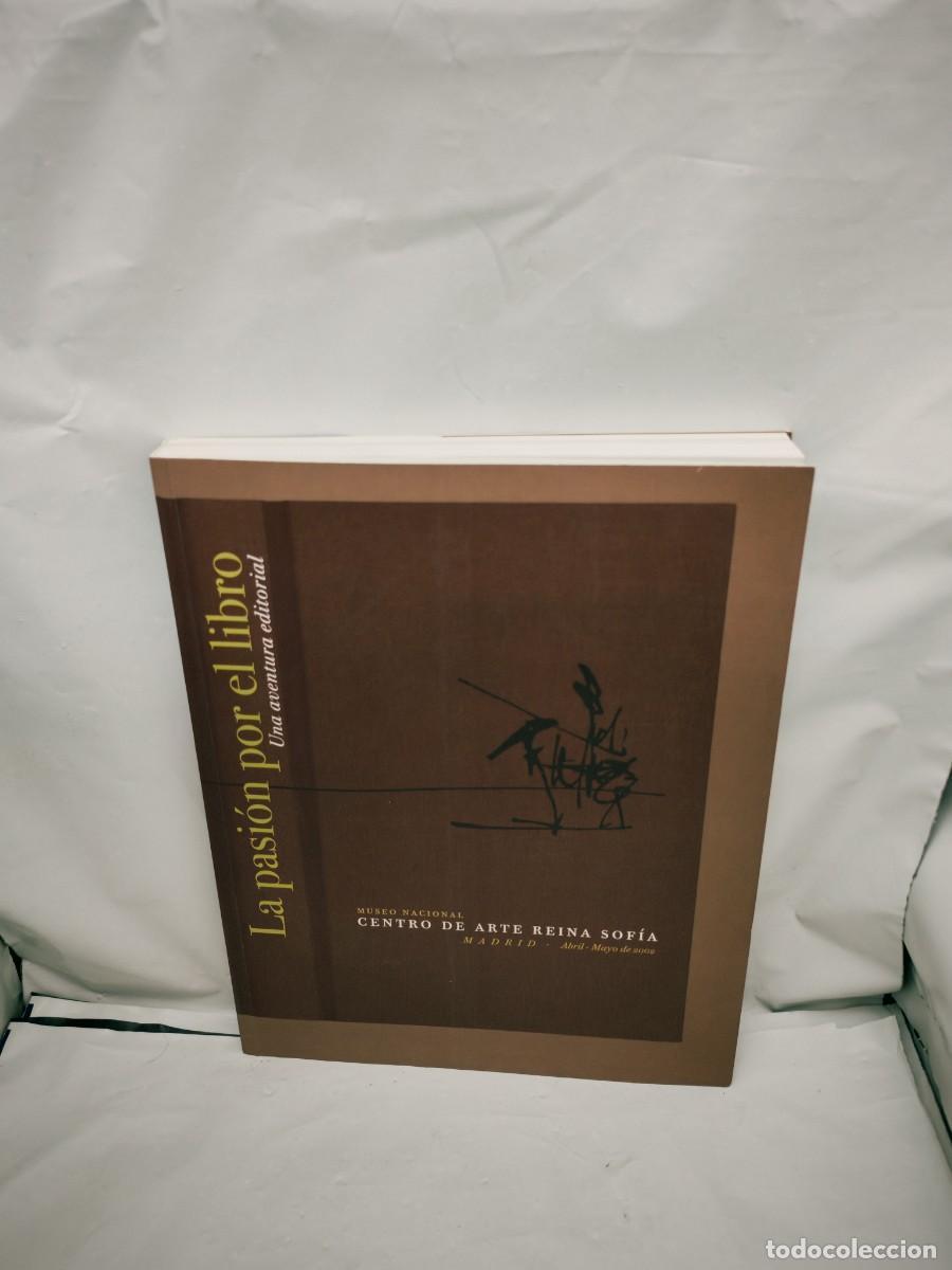 Kunst: La pasi&oacute;n por el libro. Una aventura editorial (Cat&aacute;logo exposici&oacute;n, Madrid 2002)