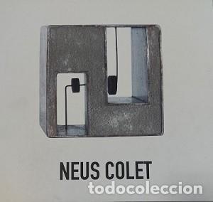 Arte: Neus Colet. Museu Abell&oacute;. 2003. Cat&aacute;logo arte. Mollet del Vall&eacute;s. 42 p&aacute;ginas. Ilustrado. 22x24 cm.