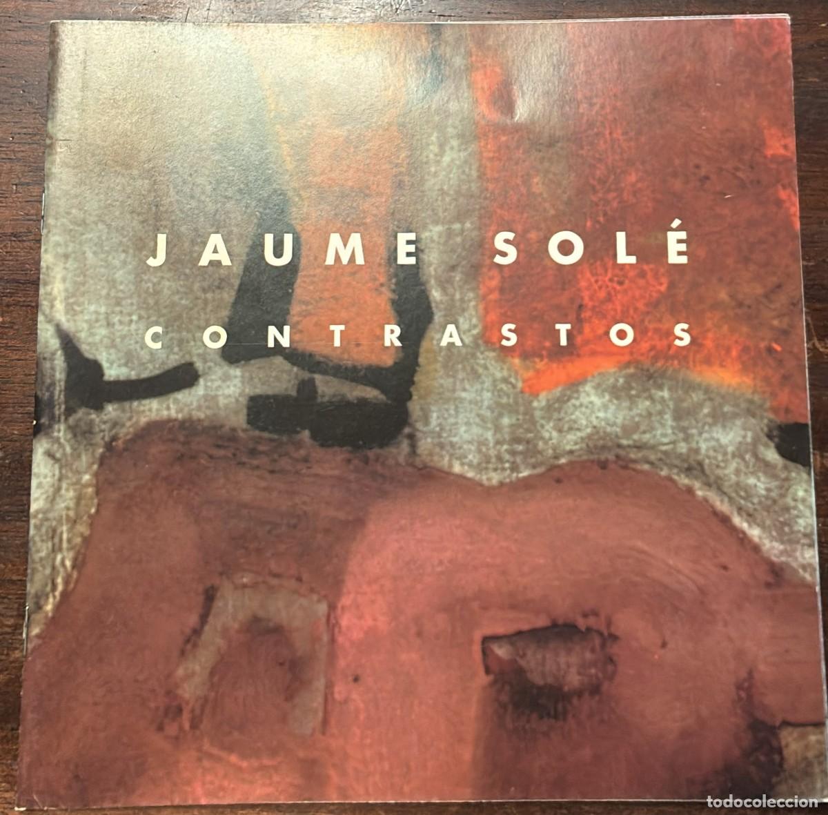 Arte: JAUME SOL&Eacute; &middot; Contrastos - Foto 1