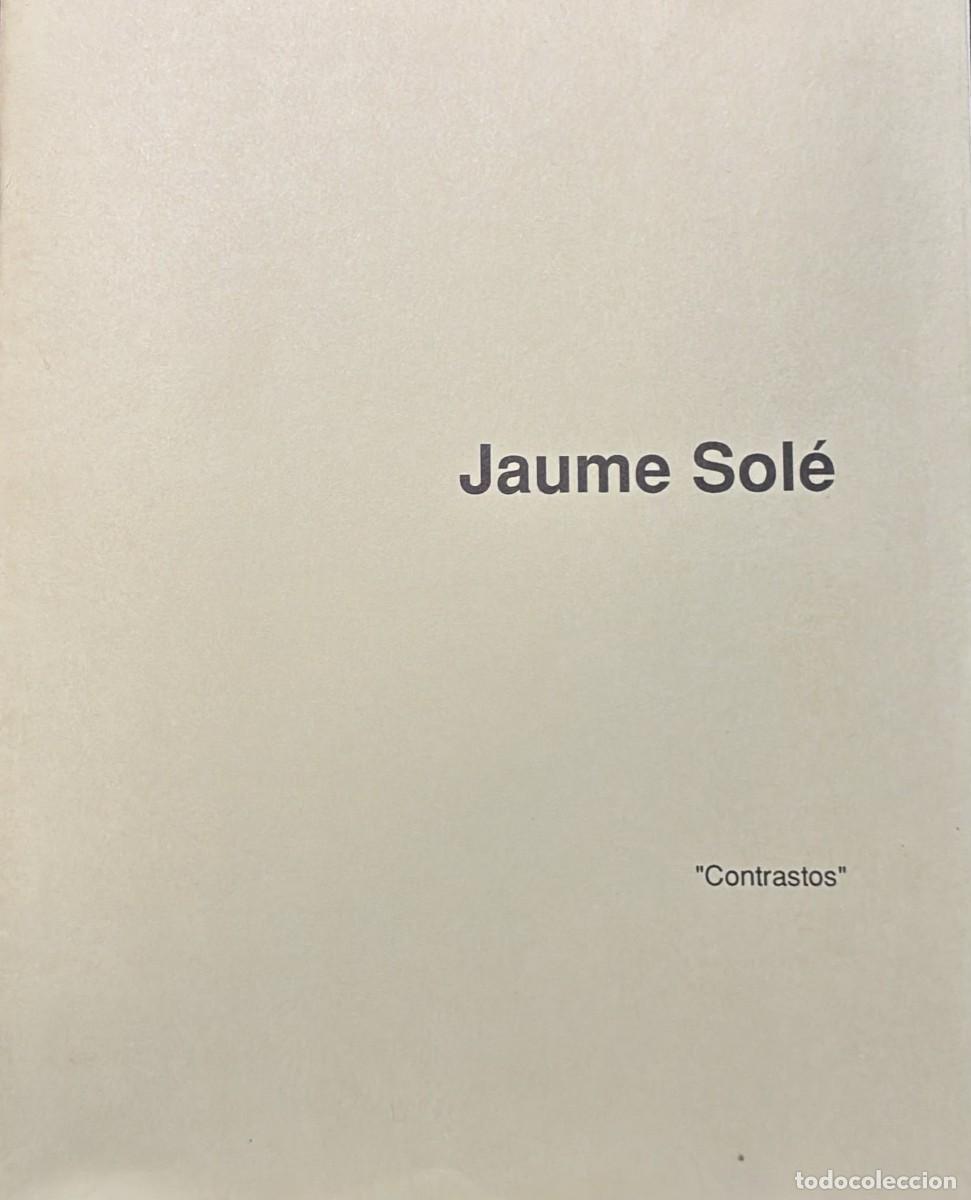 Arte: JAUME SOL&Eacute; &middot; Contrastos