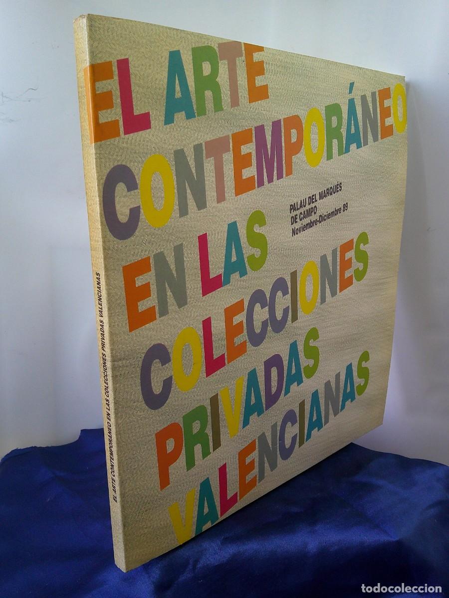 Arte: &iexcl;&iexcl; EL ARTE CONTEMPORANEO. Colecciones PRIVADAS Valencianas. &rdquo;CATALOGO&rdquo;. (1989). !! C-32bis