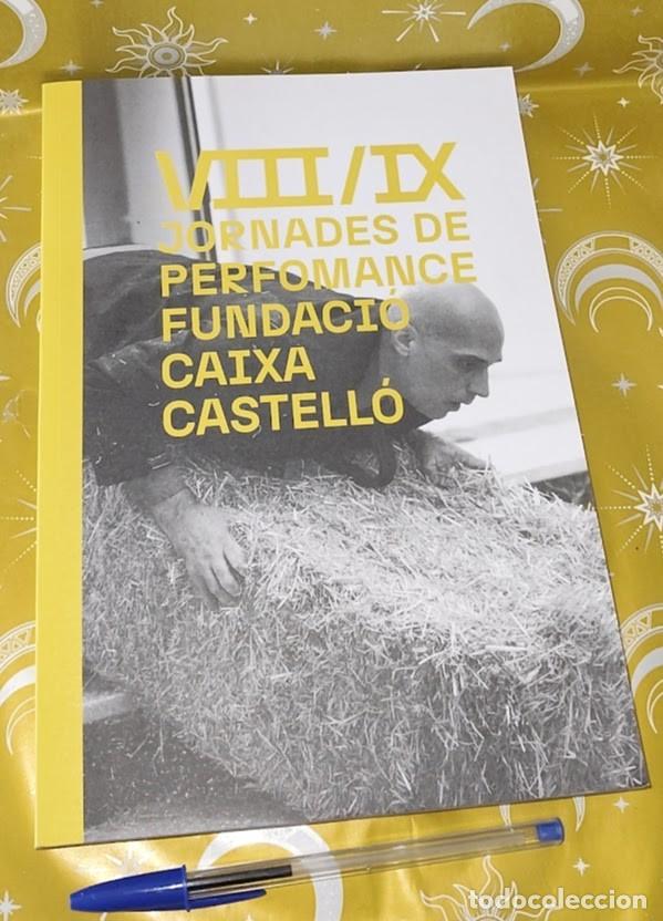 Arte: VIII/IX Jornades de Performance &ndash; F. Caixa Castell&oacute; &ndash; Bartolom&eacute; Ferrando &ndash; Arte contempor&aacute;neo 2023