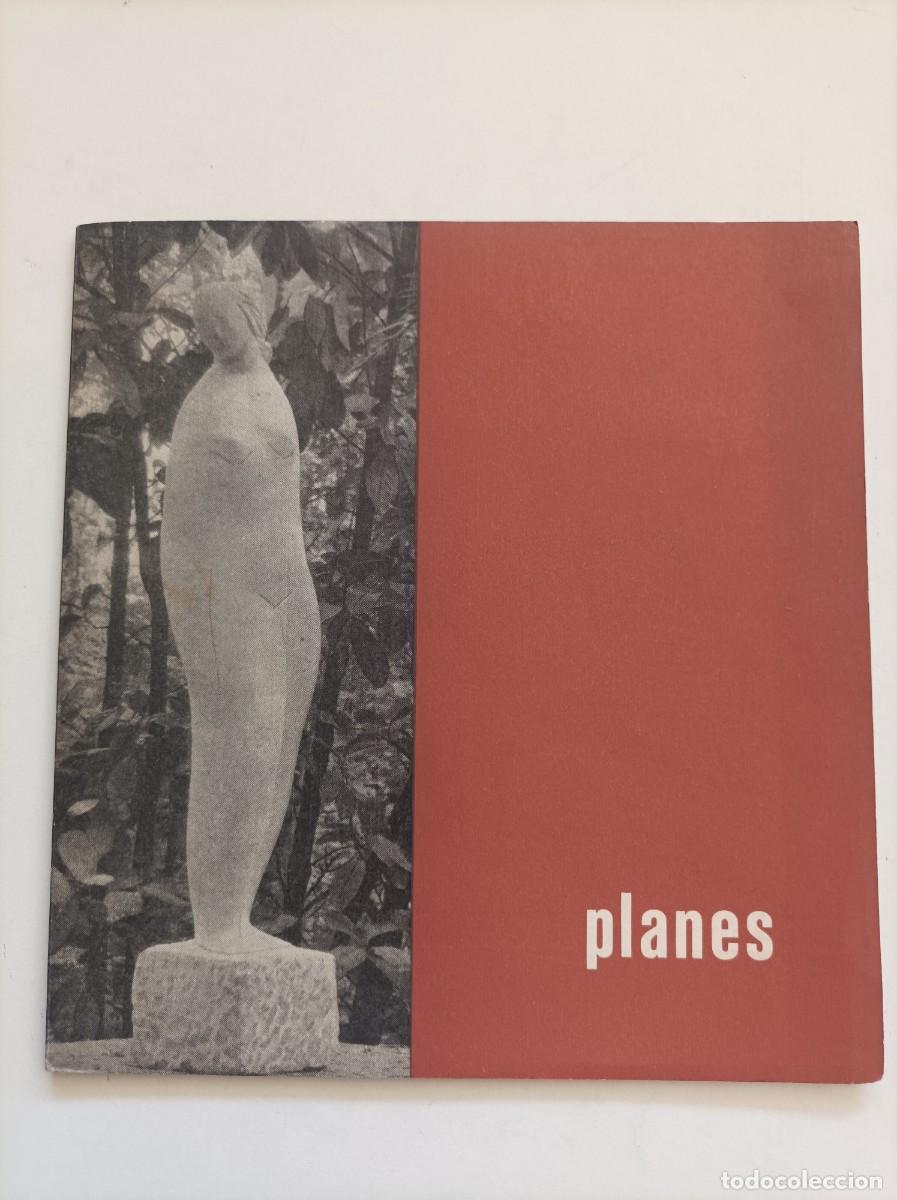 Arte: Cuaderno de arte dedicado al escultor Jos&eacute; Planes. Exposici&oacute;n celebrada en Madrid, 1961