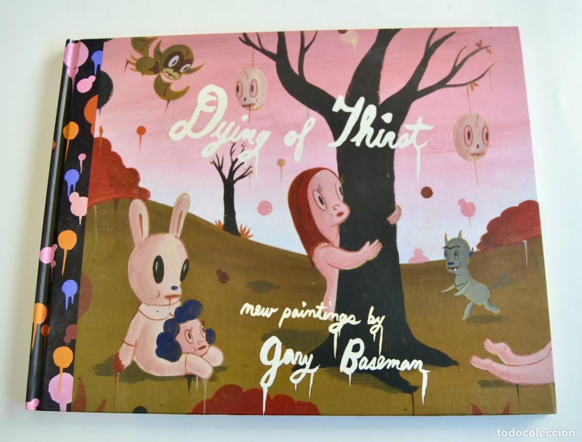 Arte: Cat&aacute;logo: &rdquo;Dying of Thirst&rdquo; (New Paintings by Gary Baseman). Tapa dura. San Francisco. 2008