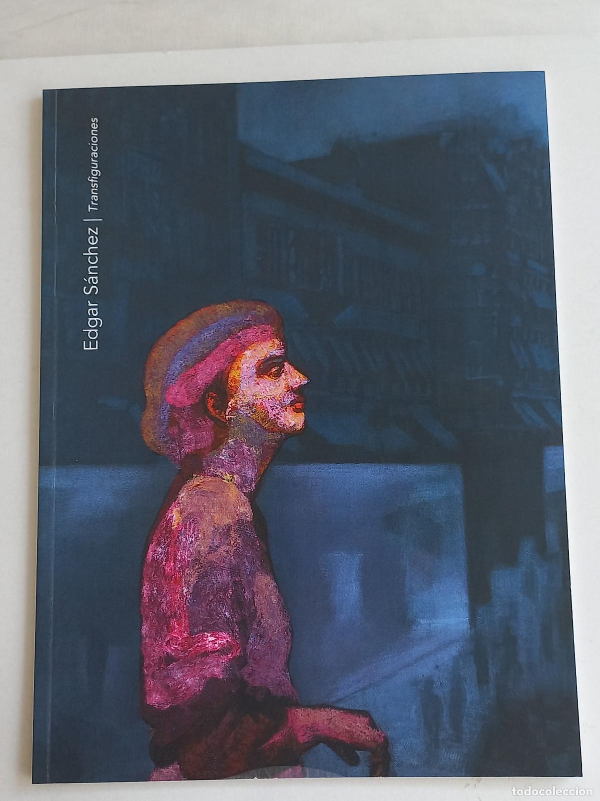 Arte: Cat&aacute;logo del pintor venezolano Edgar S&aacute;nchez. Transfiguraciones, galeria Odalys. Madrid
