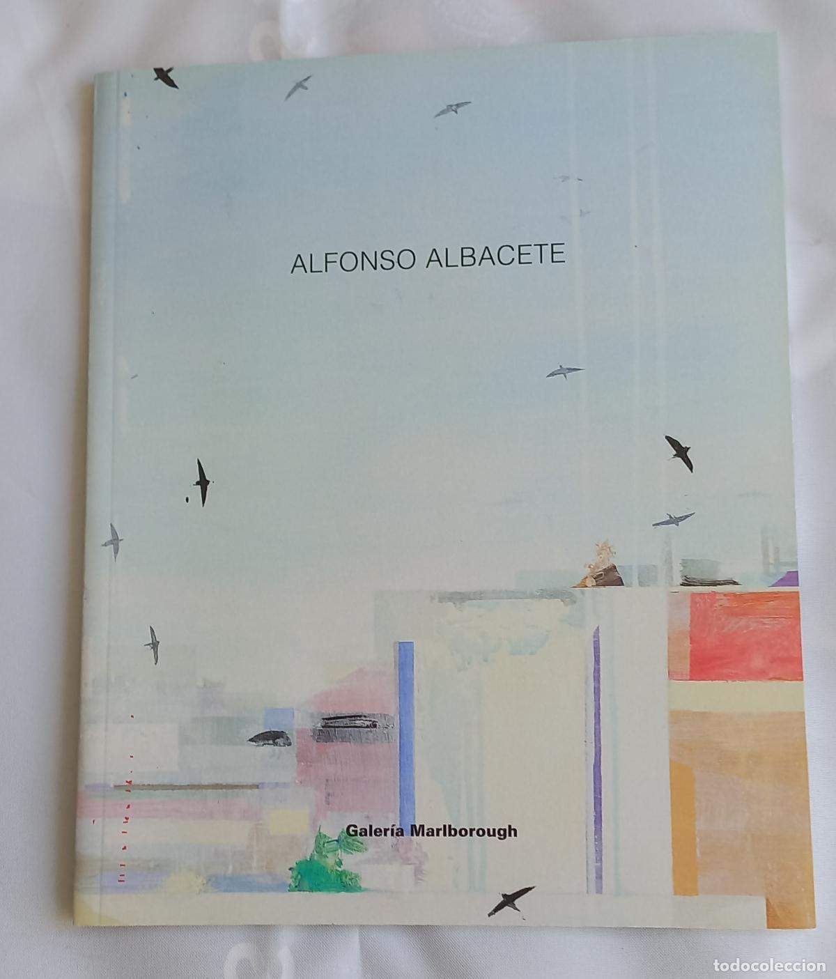 Arte: Cat&aacute;logo exposici&oacute;n: Pinturas anal&oacute;gicas del pintor Alfonso Albacete Galer&iacute;a Marlborough 2020 Madrid