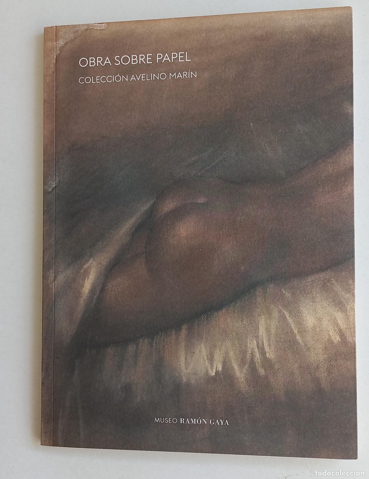 Arte: Cat&aacute;logo de la exposici&oacute;n Obra sobre papel. Colecci&oacute;n Avelino Mar&iacute;n, ed Museo Ram&oacute;n Gaya 2023