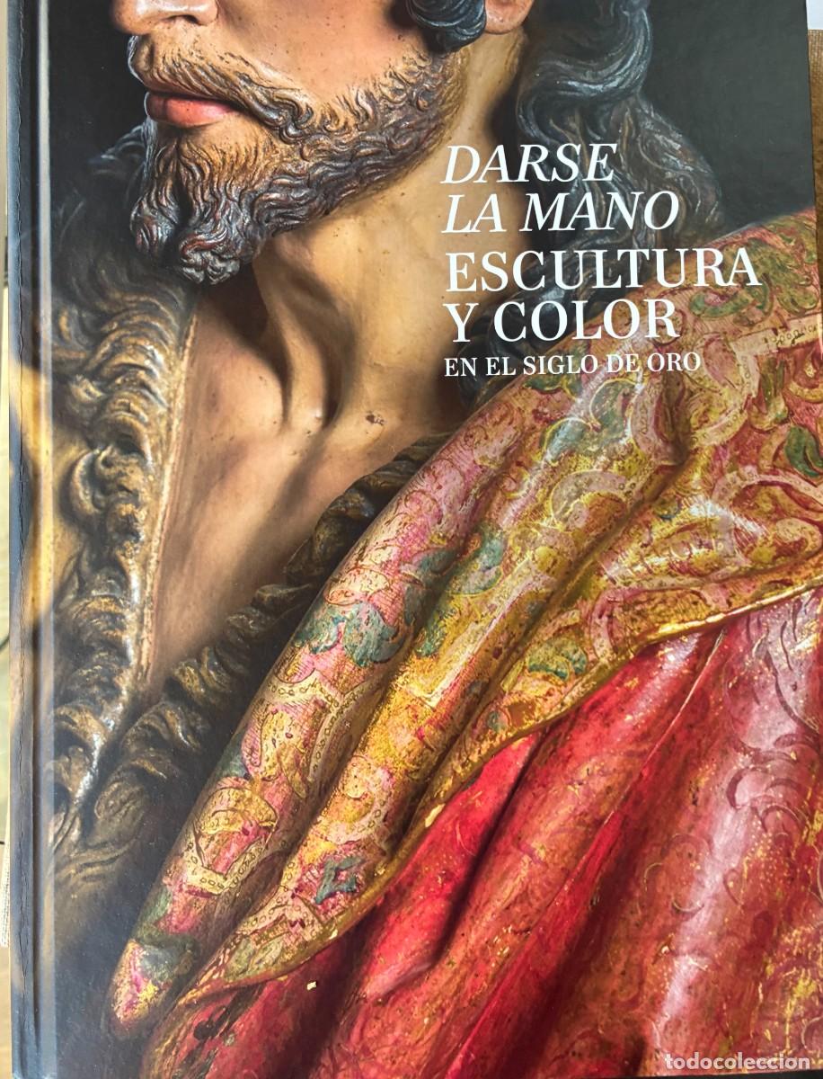 Arte: Darse la mano. Escultura y color en el Siglo de Oro.