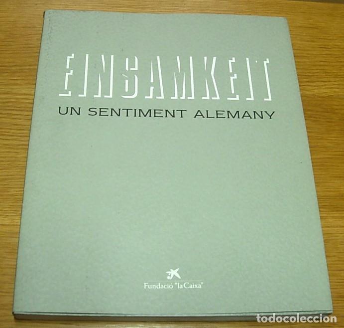 Arte: Libro Cat&aacute;logo de Arte EINSAMKEIT Un Sentiment Alemany Fundaci&oacute; La Caixa 1992-1993