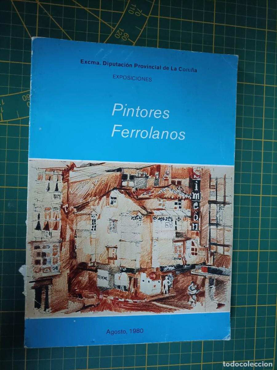 Arte: PINTORES FERROLANOS. EXPOSICIONES. EXCMA DIPUTACI&Oacute;N PROV. DE LA CORU&Ntilde;A, 1980