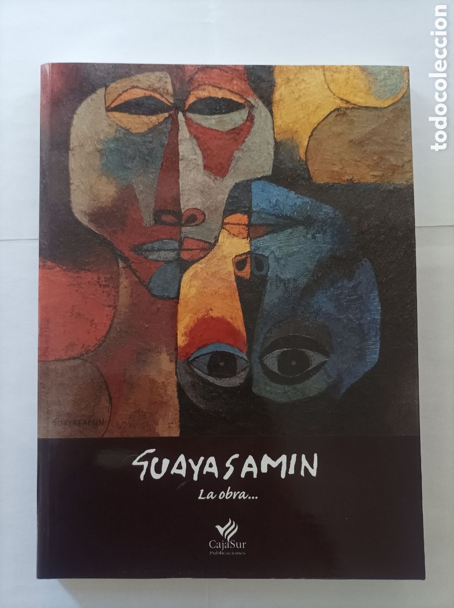 Arte: Guayasamin. La obra... Cat&aacute;logo de exposici&oacute;n