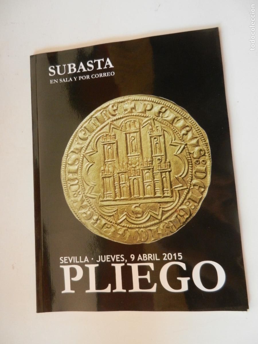 Kunst: PLIEGO , SUBASTAS EN SALA Y POR CORREO - SEVILLA ABRIL 2015 - CATALOGO
