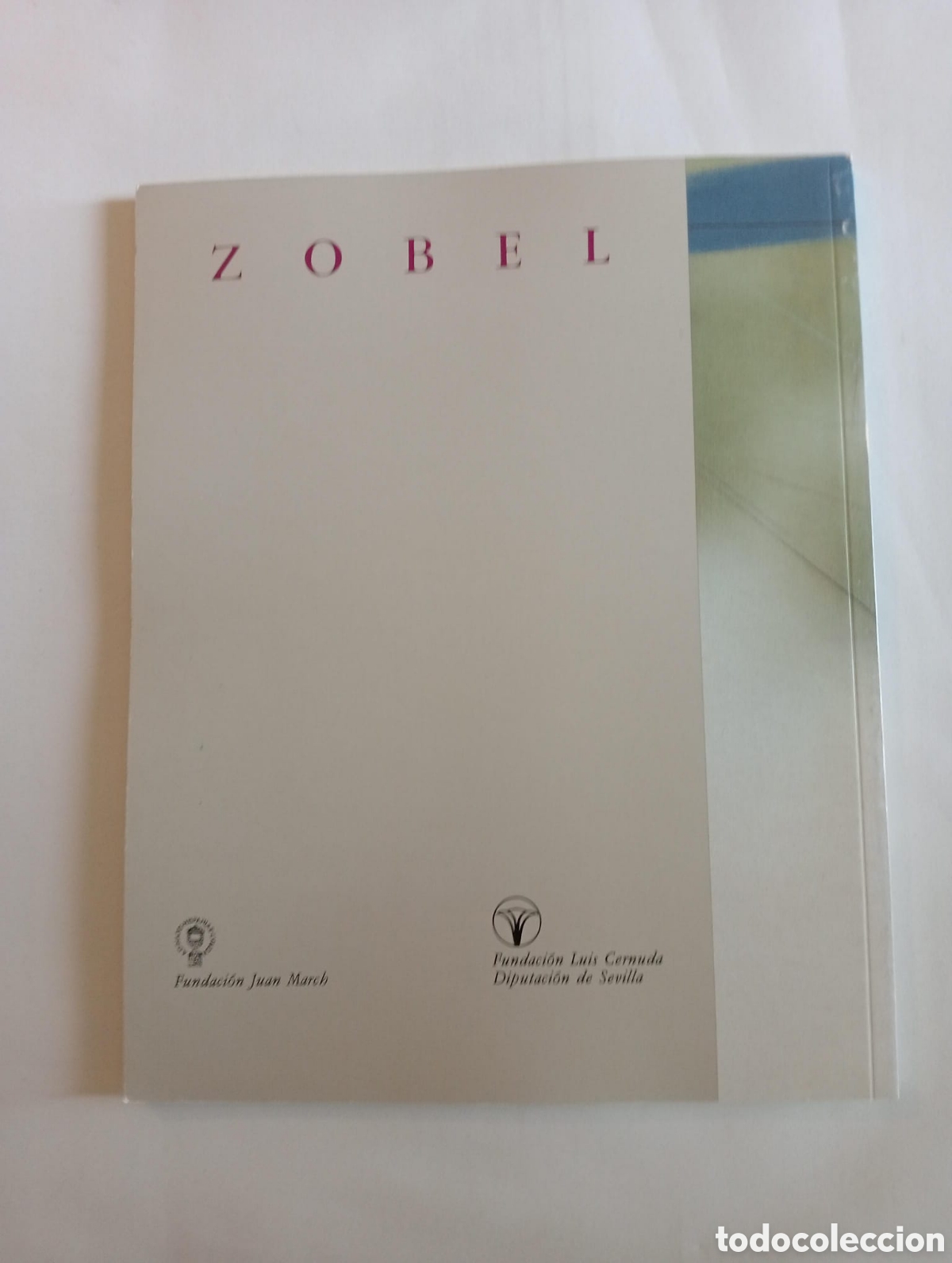 Arte: Zobel. Cat&aacute;logo exposici&oacute;n. Diputaci&oacute;n de Sevilla