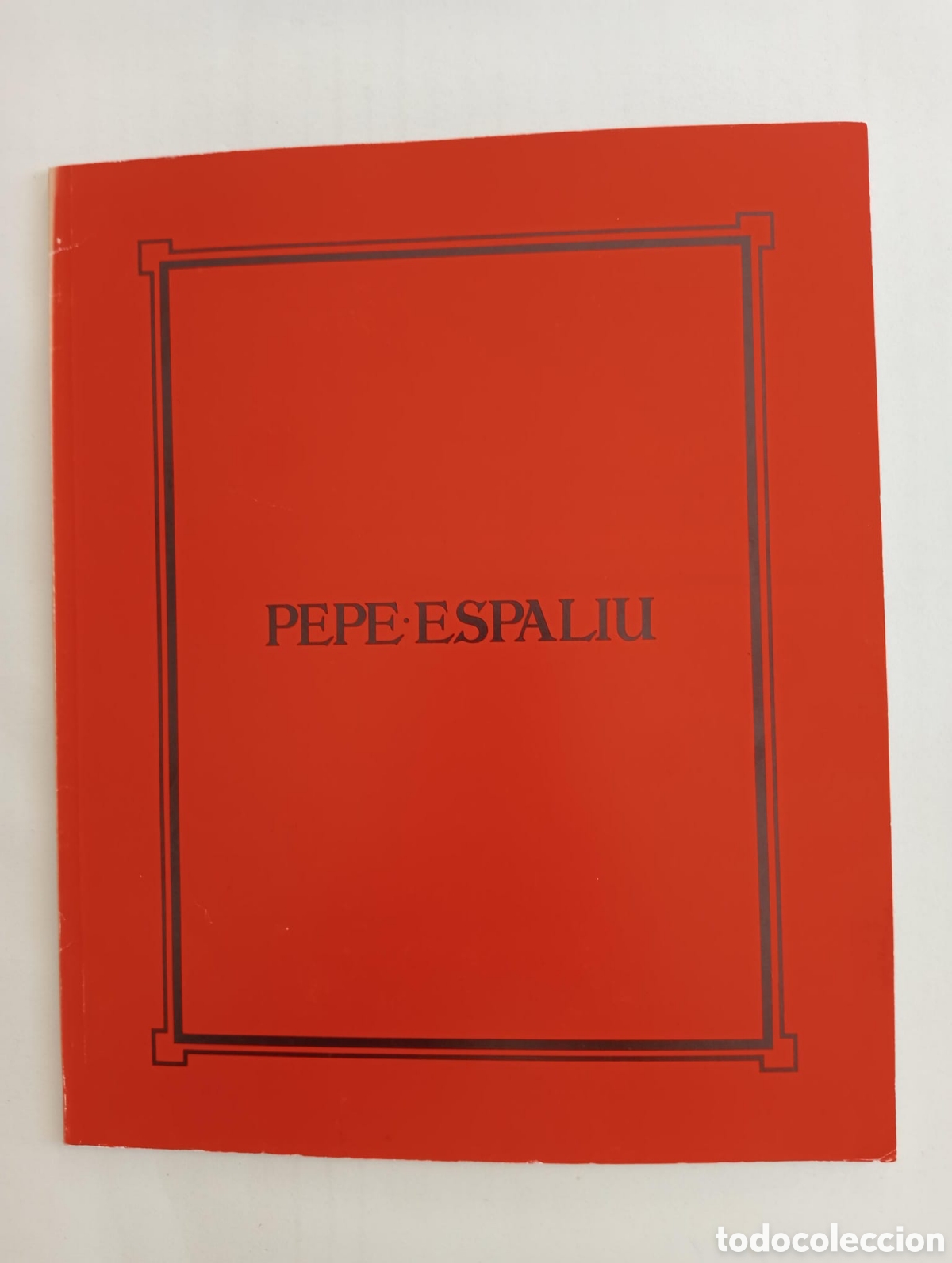 Arte: PEPE ESPALIU.GALERIA LA MAQUINA ESPA&Ntilde;OLA.SEVILLA.1987. Cat&aacute;logo exposici&oacute;n.