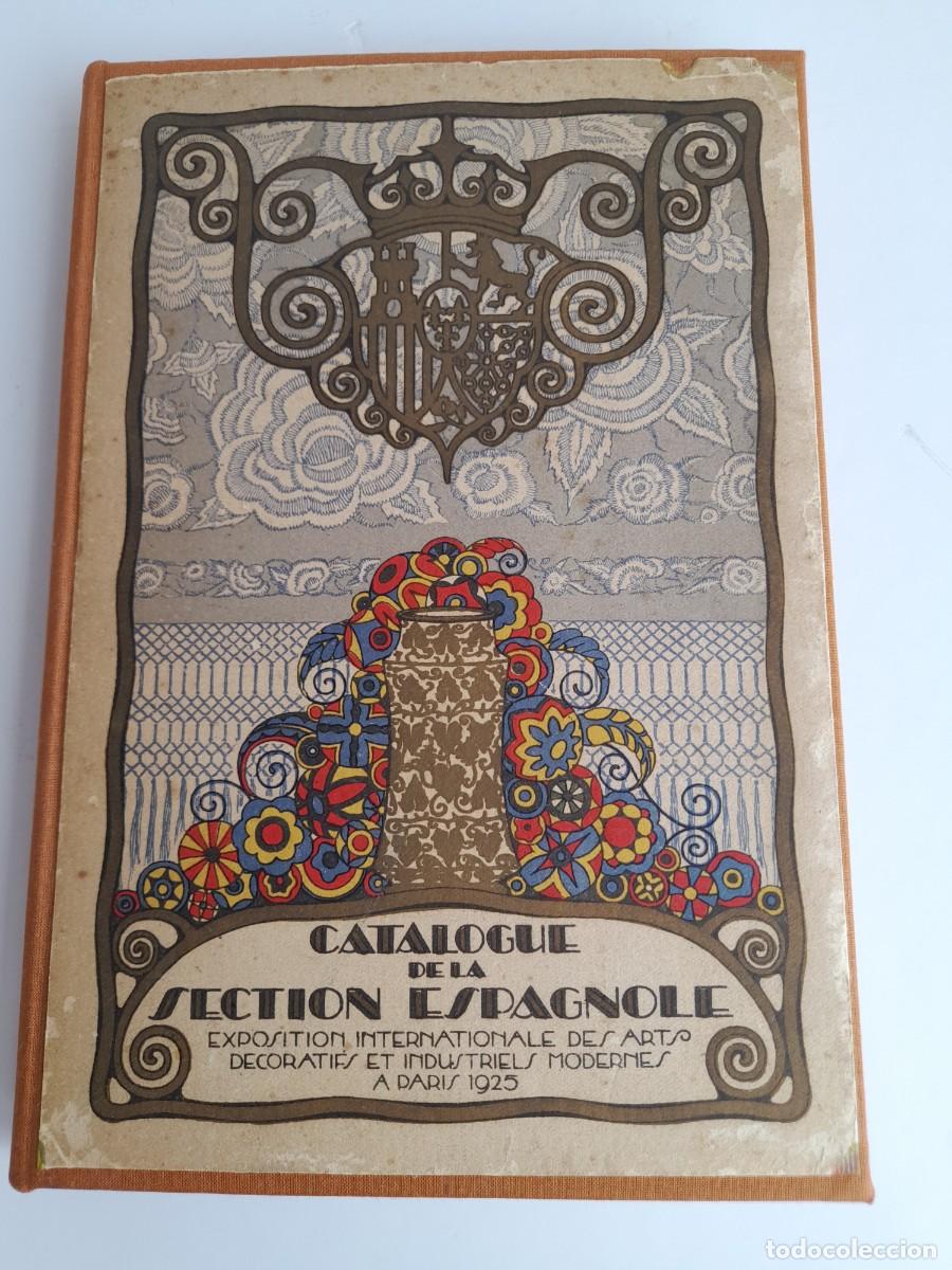 Art: CATALOGO SECCION ESPA&Ntilde;OLA EN LA EXPOSICION ARTES DECORATIVAS PARIS 1925 (EN FRANCES)