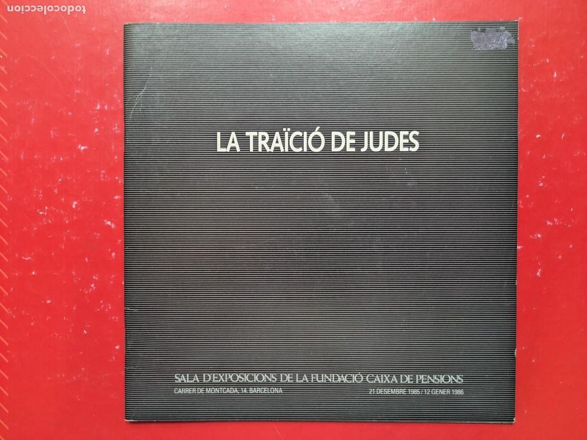 Arte: Cat&aacute;logo &rdquo;La Tra&iuml;ci&oacute; de Judes&rdquo; Caixa de Pensions 1986