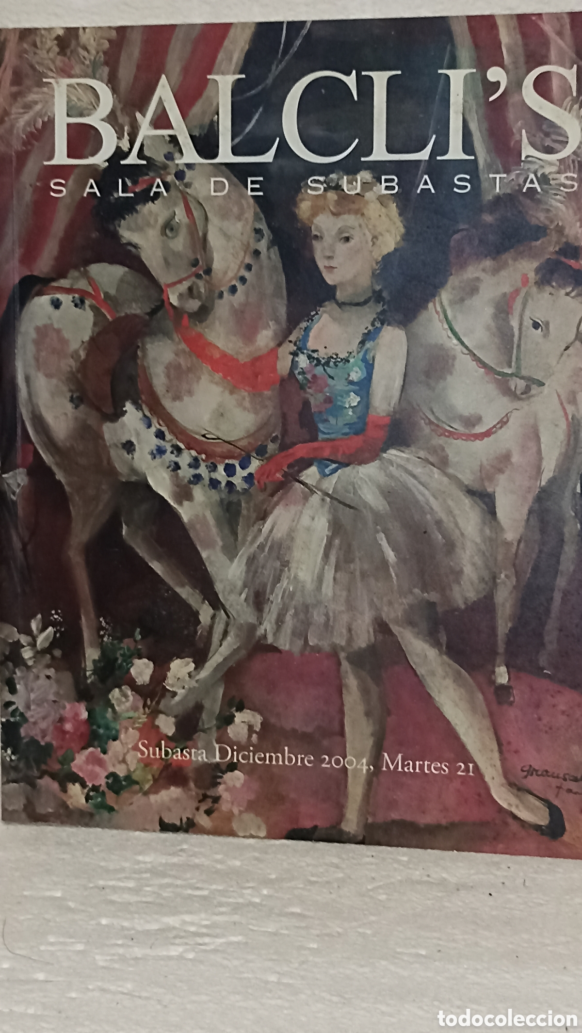 Arte: Cat&aacute;logo Subasta BALCLIS Barcelona &ndash; Diciembre 2004 (Pintura, Joyas, Arte y Antig&uuml;edades)
