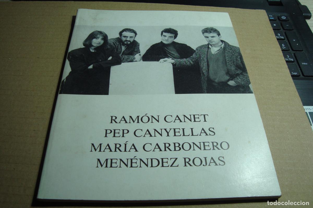 Arte: EXPOSICION RAMON CANET. PEPE CANYELLAS. MARIA CARBONERO. MENENDEZ ROJAS. SALA GASPAR BARCELONA 1987