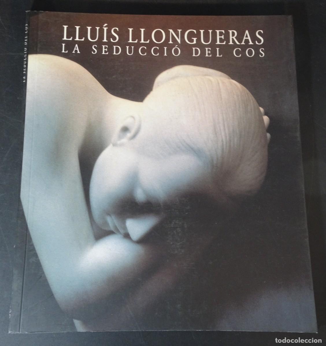 Arte: ANTIGUO CAT&Aacute;LOGO EXPO, LLUIS LLONGUERAS LA SEDUCCI&Oacute; DEL COS, ANDORRA 1998, VER FOTOS