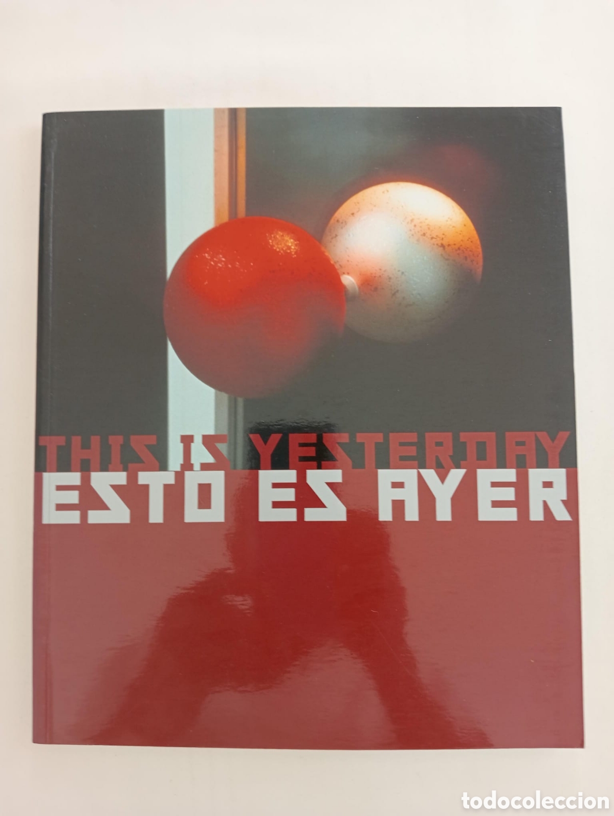 Arte: This is yesterday. Esto es ayer. - LOPEZ MORENO, M&ordf; luisa y otros