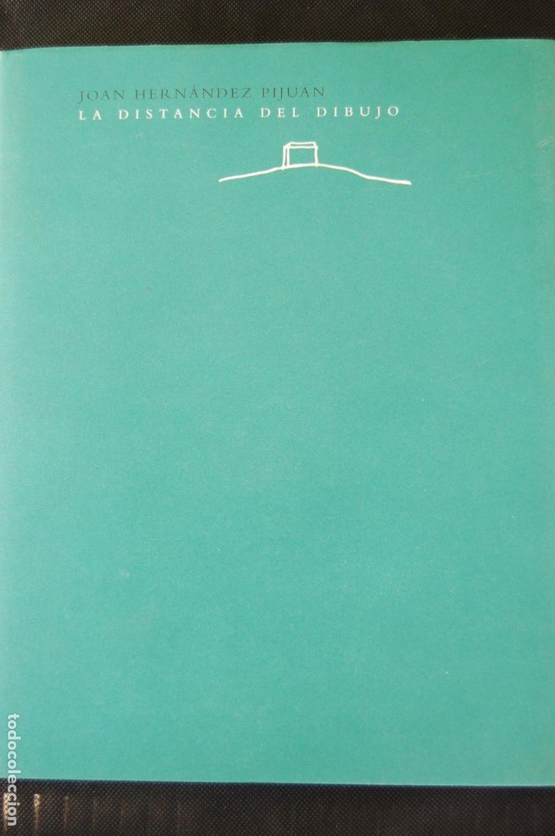 Arte: JOAN HERN&Aacute;NDEZ PIJUAN. La distancia del dibujo. 30 x 24 cm. 185 pp. F Juan March. Buen estado.