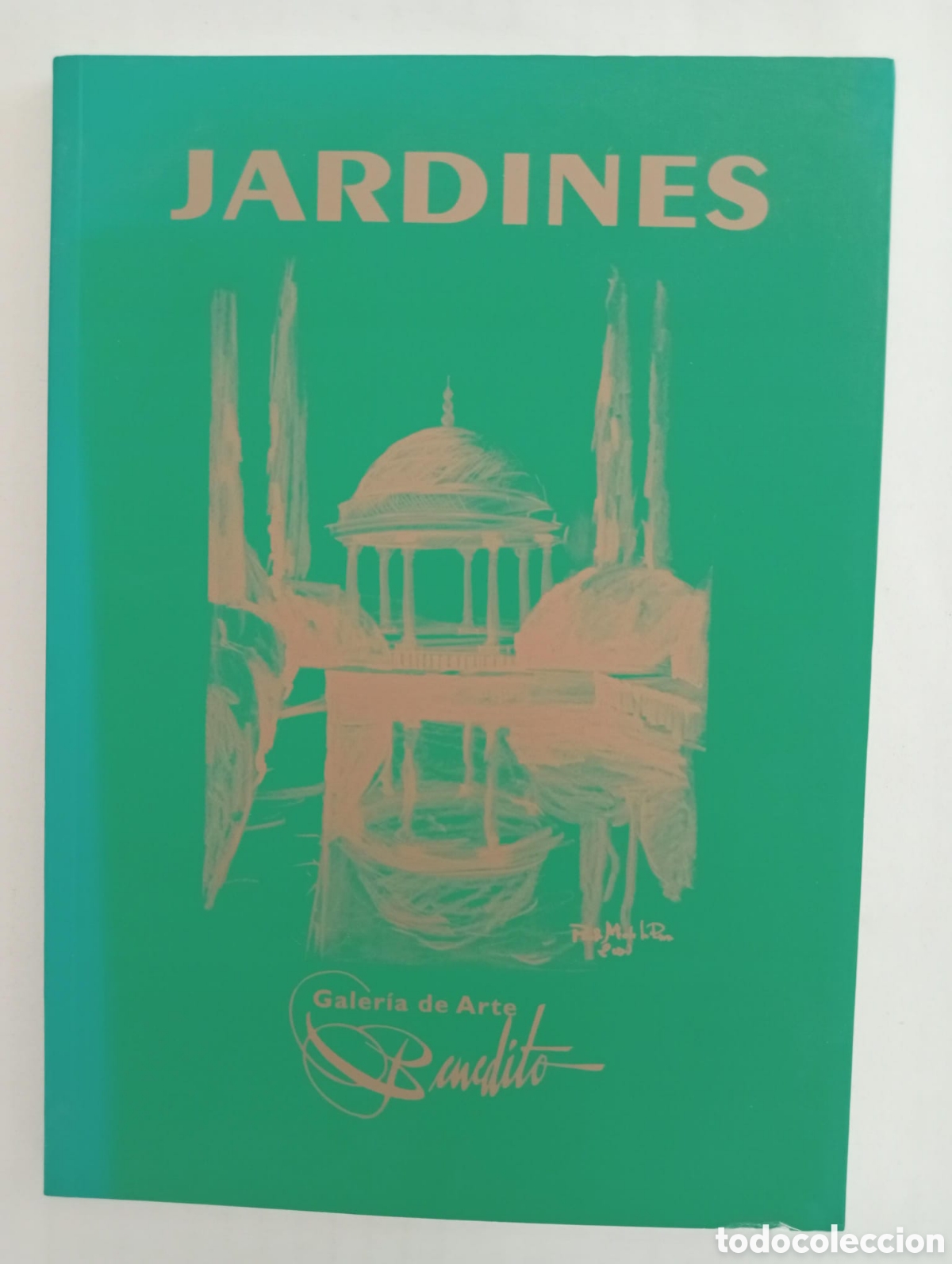 Arte: Jardines. Cat&aacute;logo de exposici&oacute;n. Galer&iacute;a Benedito. M&aacute;laga.