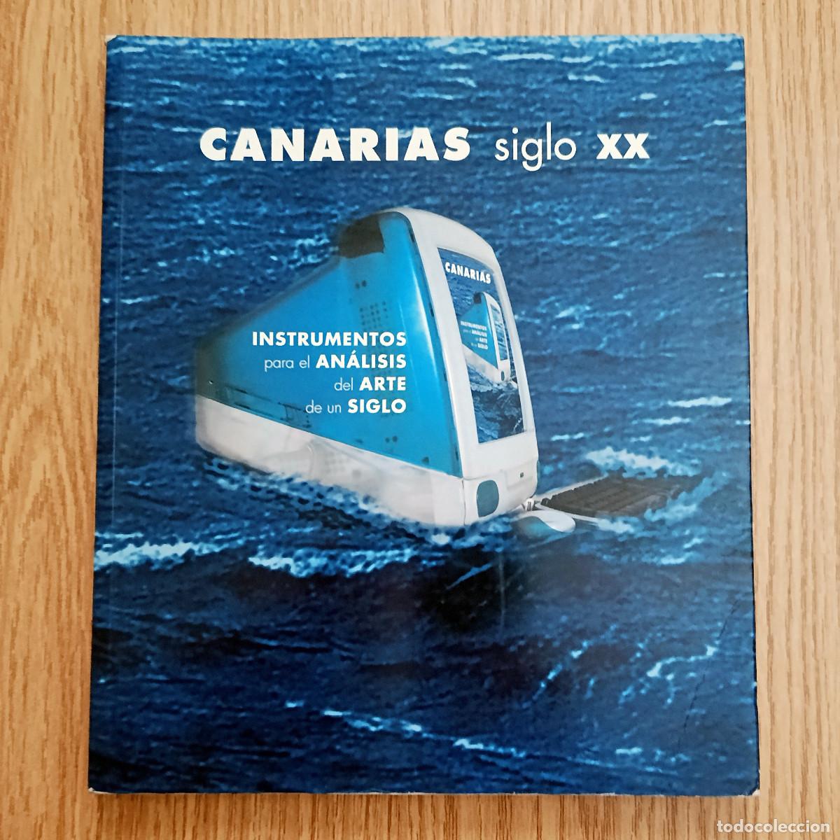 Arte: Cat&aacute;logo CANARIAS SIGLO XX - INSTRUMENTOS PARA EL AN&Aacute;LISIS DEL ARTE DE UN SIGLO | Tenerife