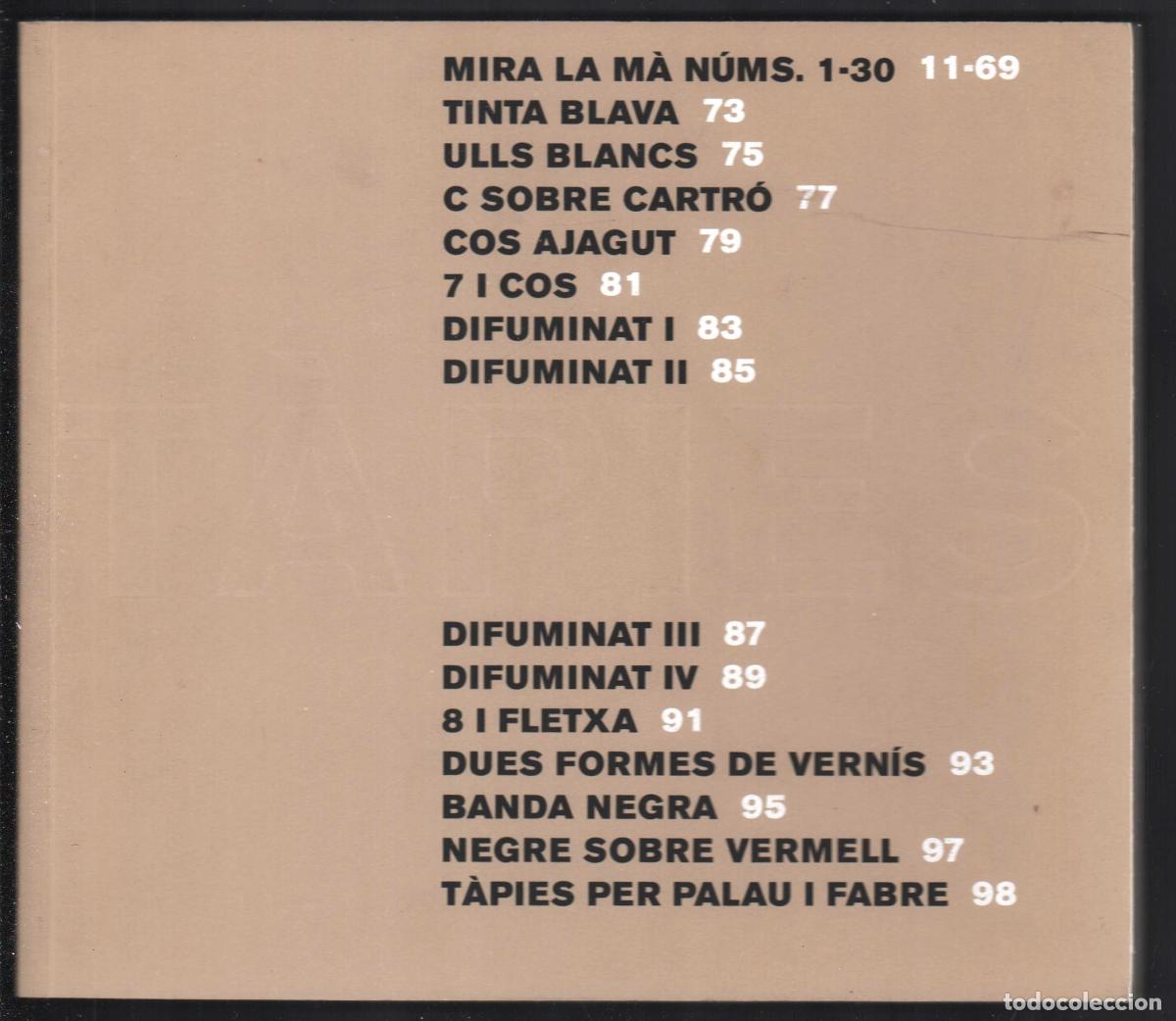 Arte: ANTONI T&Agrave;PIES MIRA LA M&Agrave; ED FUNDACI&Oacute; PALAU 1&ordf; EDICI&Oacute; ISBN 978-84-814-2690-4 PINTURES I DIBUIXOS T