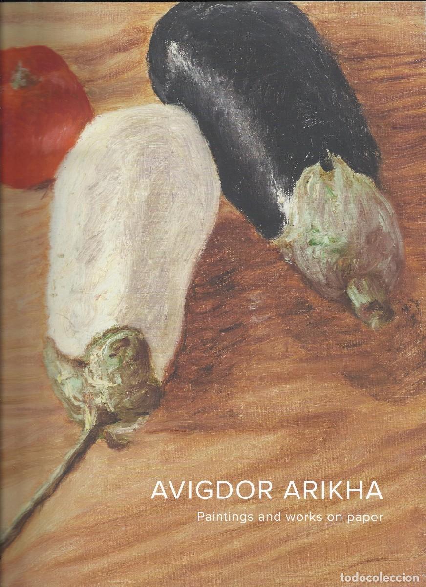 Arte: Avigdor Arikha. Paintings and works on paper. 2016. Marlborough Gallery. New York. 30 p&aacute;ginas.