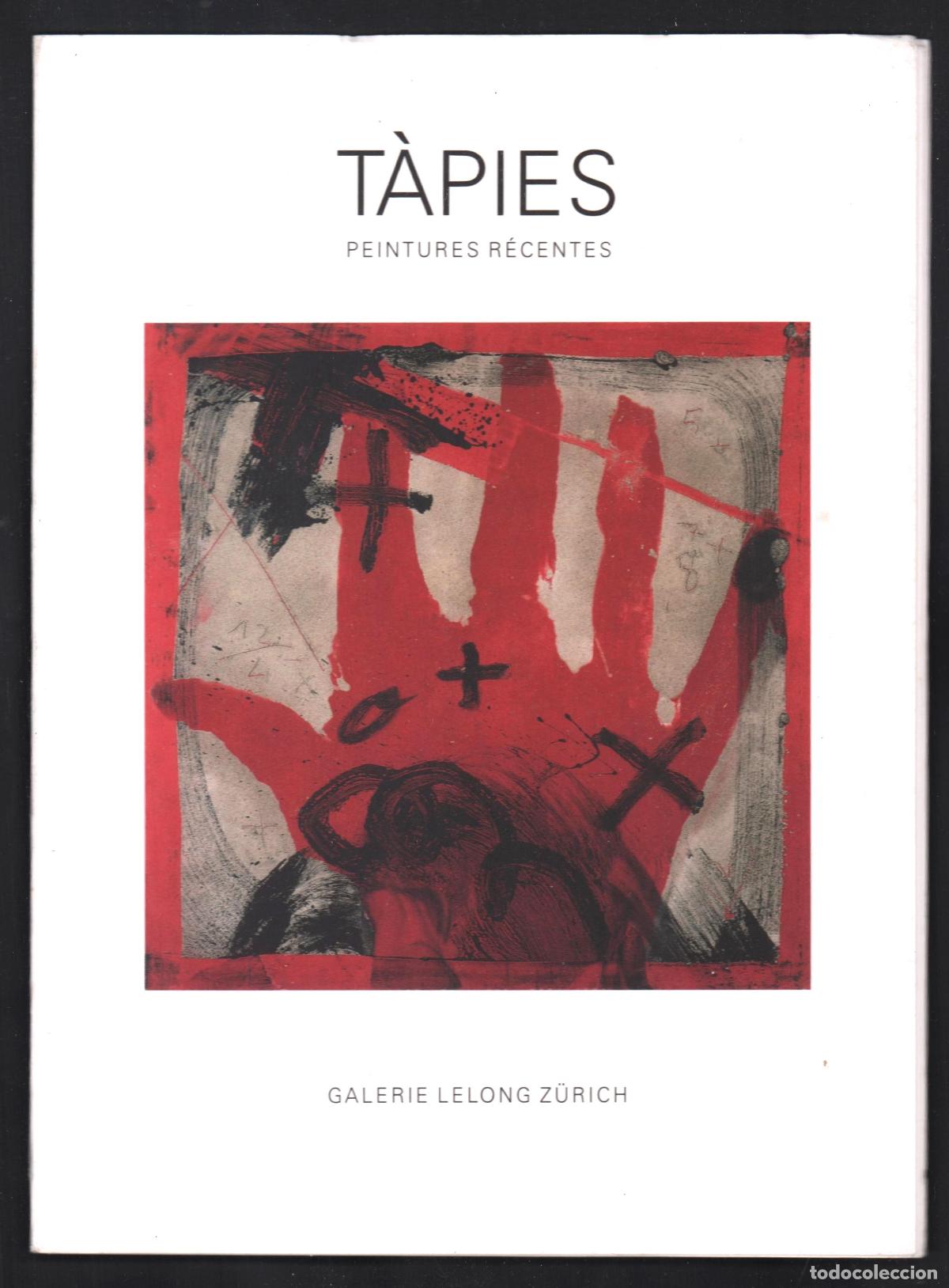 Arte: ANTONI T&Agrave;PIES PEINTURES R&Eacute;CENTES ED GALERIE MAEGTH 1991 1&ordf; EDICI&Oacute;N TEX OCTAVIO PAZ GEORGES RAILLARD