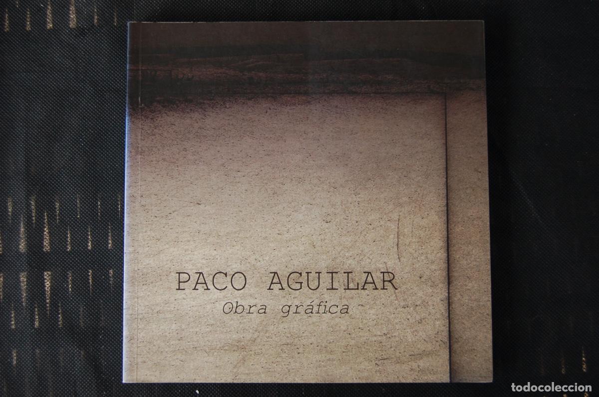 Arte: PACO AGUILAR (M&aacute;laga 1959).Obra gr&aacute;fica 1998-2004. 20 x 20,5. 119pp. A&ntilde;o 2009. Buen estado.