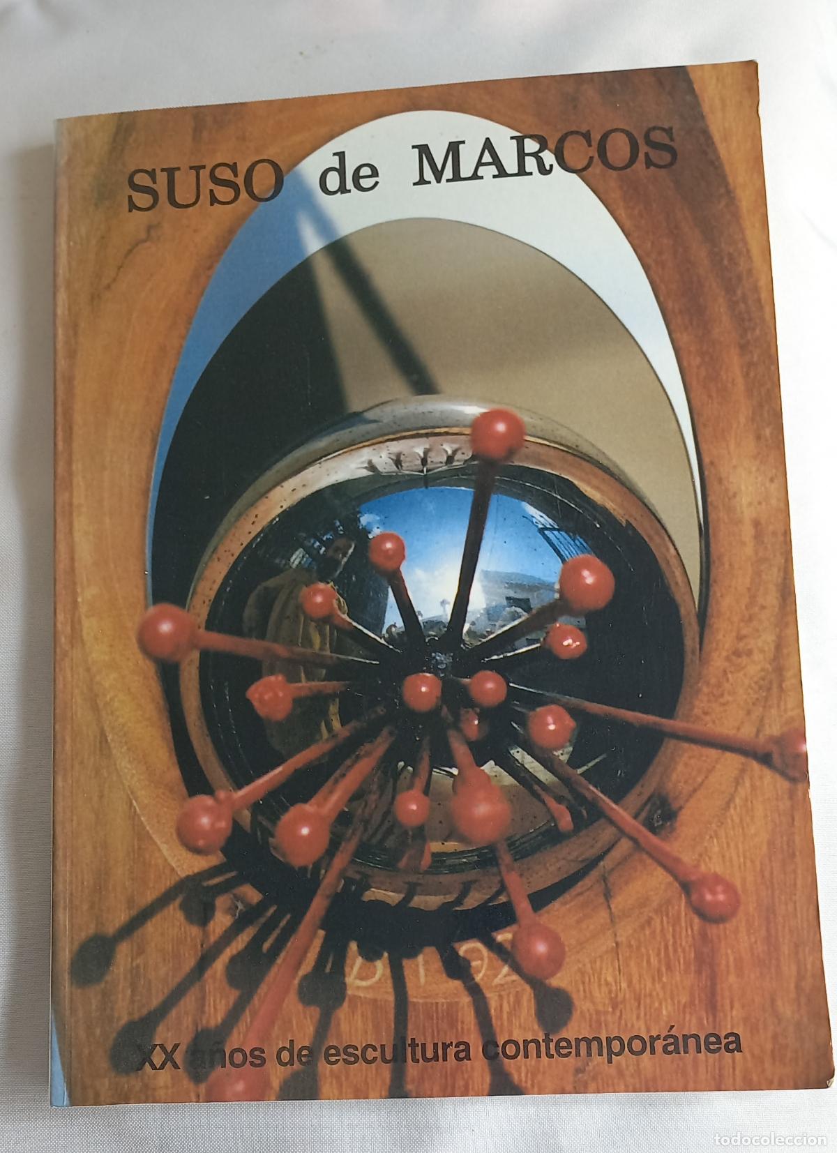 Arte: SUSO DE MARCOS. XX A&Ntilde;OS DE ESCULTURA CONTEMPORANEA. 1994 M&Aacute;LAGA. CATALOGO.