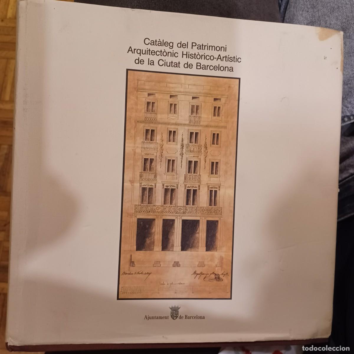 Arte: Cat&agrave;leg del Patrimoni Arquitect&ograve;nic Hist&ograve;rico-Art&iacute;stic de la Ciutat de Barcelona (1987)