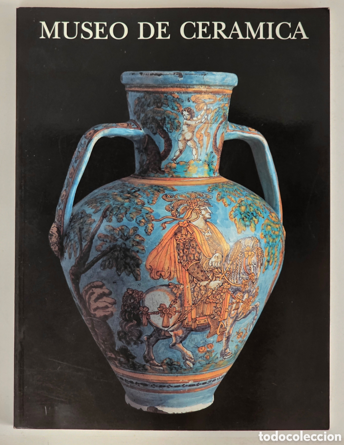 Arte: Museo Cer&aacute;mica Palacio Pedralbes BCN Cat&aacute;logo Terrissa Loza Talavera Alcora Sevilla Valencia Arag&oacute;n