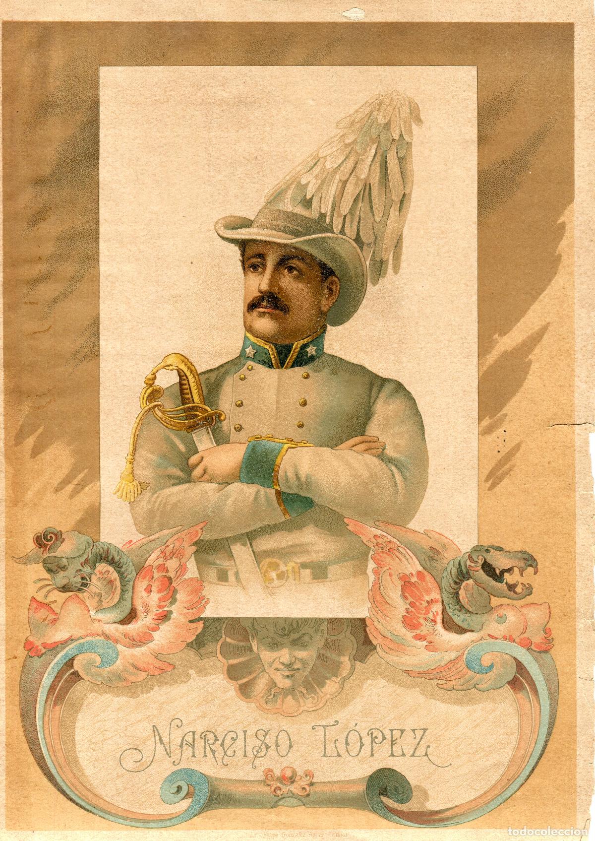 Arte: Narciso L&oacute;pez - Cromolitograf&iacute;a original - F. Gonz&aacute;lez Rojas - s. XIX