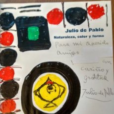 Arte: JULIO DE PABLO PINTOR 1917-2009 LIBRO CON PINTURA Y DEDICATORIA + LAMINA NUMERADA Y DEDICADA. Lote 73620203