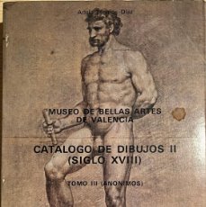 Arte: CATÁLOGO DE DIBUJOS II (SIGLO XVIII). TOMO III (ANÓNIMOS). MINISTERIO DE CULTURA, 1984