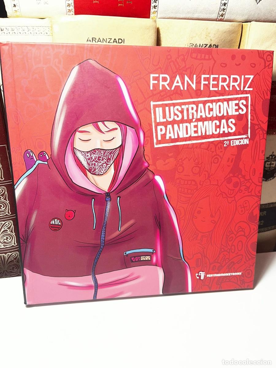 Arte: ILUSTRACIONES PAND&Eacute;MICAS. 2&ordf; Edici&oacute;n. Fran Ferriz. Ed. Verymadmonkeybooks.