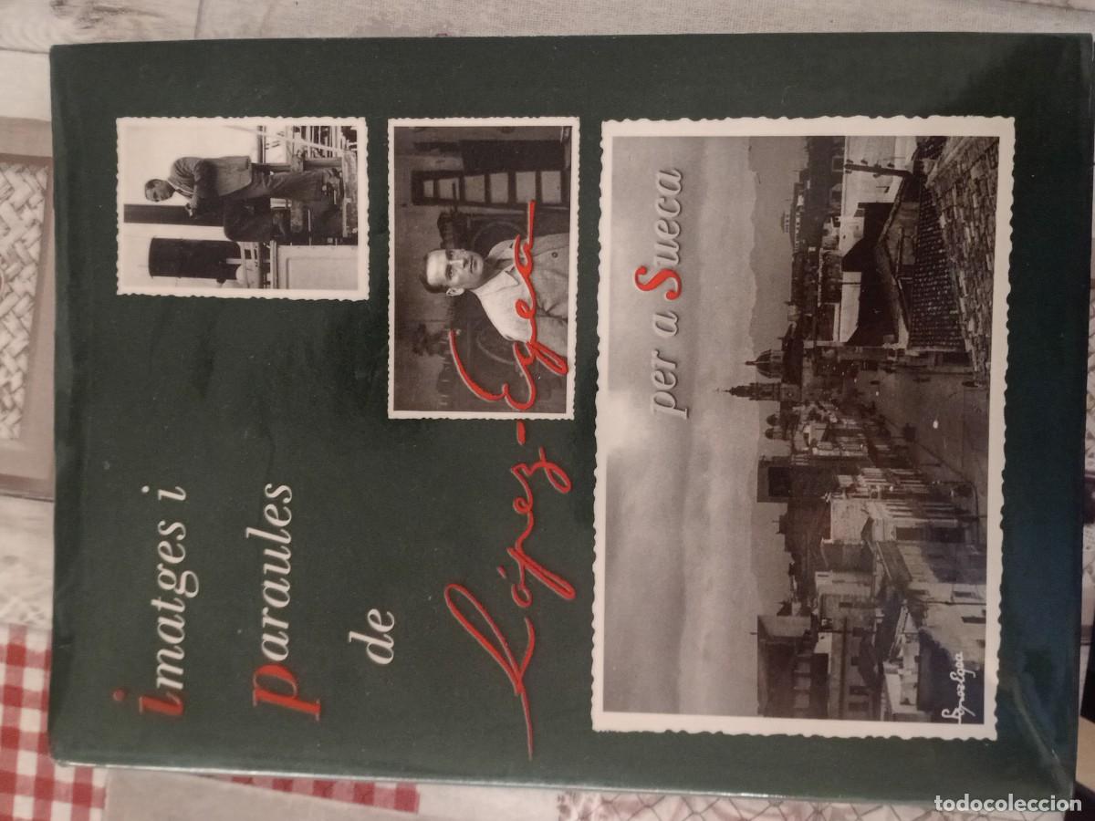 Arte: Libro: Imatges i paraules de L&oacute;pez-Egea per a Sueca - Foto 1