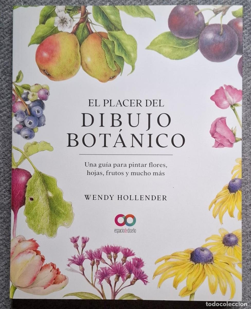 Arte: El placer del dibujo bot&aacute;nico : una gu&iacute;a Wendy Hollender