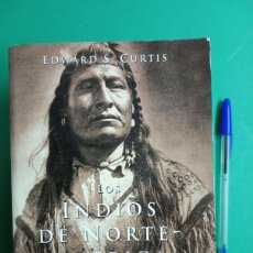 Arte: LIBRO ETNICO LOS INDIOS DE NORTE AMERICA. EDWARDS S. CURTIS. TASCHEN 1998.. Lote 384728134