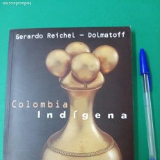 Arte: ANTIGUO LIBRO ETNICO COLOMBIA INDIGENA. GERARDO REICHEL. COLOMBIA 1998.. Lote 401098114
