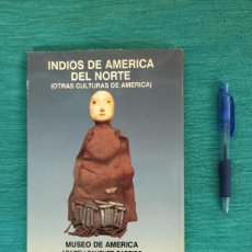 Arte: ANTIGUO LIBRO CATALOGO INDIOS DE AMERICA DEL NORTE. 1991. MUSEO DE AMERICA.. Lote 402066909