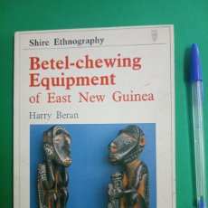 Arte: ANTIGUO LIBRO ETNICO BETEL-CHEWING EQUIPMENT OF EAST NEW GUINEA. GRAN BRETAÑA 1988.