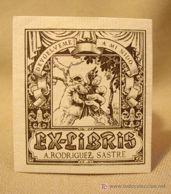 Arte: EXLIBRIS, EX LIBRIS, DEVUELVEME A MI NIDO, A. RODRIGUEZ SASTRE - Foto 1