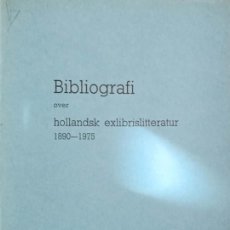 Arte: BIBLIOGRAFI OVER HOLLANDSK EXLIBRISLITTERATUR 1890-1975. (EX LIBRIS)