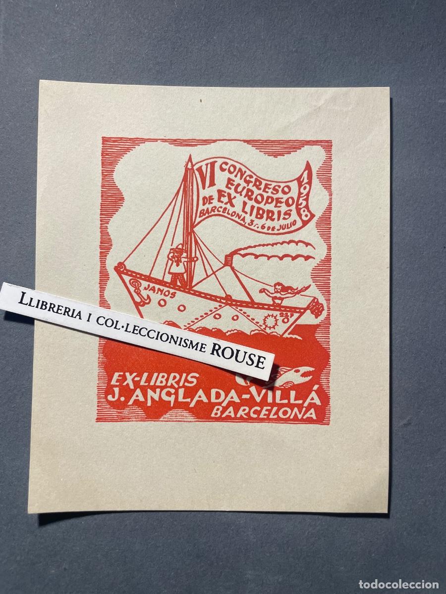 Arte: EX-LIBRIS - VI CONGRESO EUROPEO DE EX LIBRIS BARCELONA 3A6 DE JULIO 1958 - EX-LIBRIS J. ANGLADA VIL&Aacute;