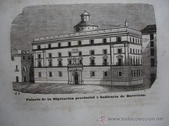 Kunst: PALACIO DE LA DIPUTACION PROVINCIAL Y AUDIENCIA DE BARCELONA .GRABADO DE 1845 DE 11 X 7