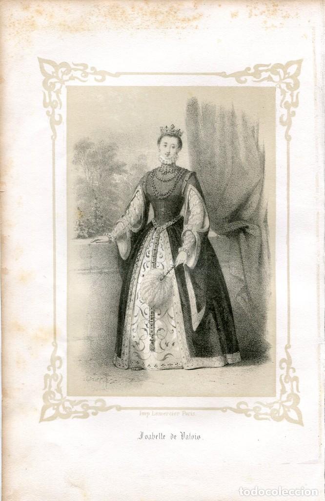 Arte: Isabel de Valois - Litograf&iacute;a original 1856 - Reinas de Espa&ntilde;a - Lemercier